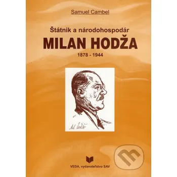 Literární biografie Štátnik a národohospodár Milan Hodža (1878 - 1944) - Samuel Cambel VEDA