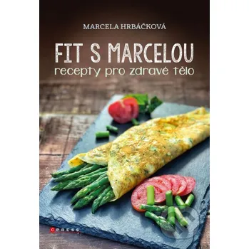 Kniha Fit s Marcelou - Marcela Hrbáčková CPRESS