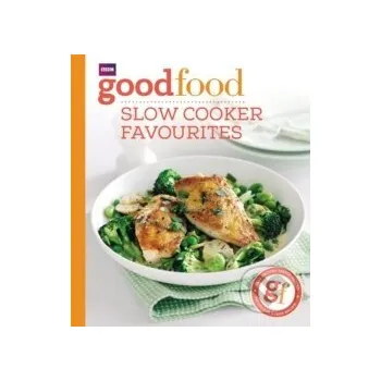 Slow Cooker Favourites - GOOD FOOD BBC Books