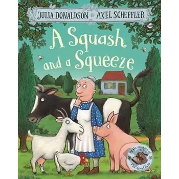 Pohádka Squash and Squeeze - Julia Donaldson, Axel Scheffler (ilustrátor) Pan Macmillan
