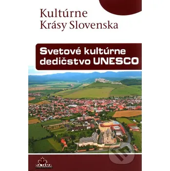 Kniha Svetové kultúrne dedičstvo UNESCO - Viera Dvořáková DAJAMA
