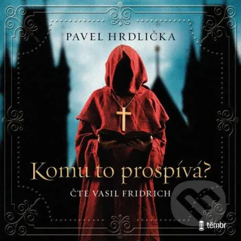 Komu to prospívá - Pavel Hrdlička Témbr