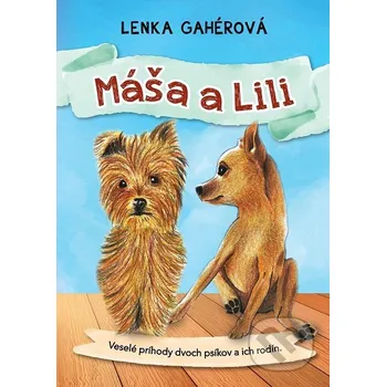 Kniha Máša a Lili - Lenka Gahérová HladoHlas