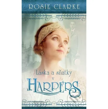 Kniha Lásky a sňatky v Harpers - Rosie Clarke Moba