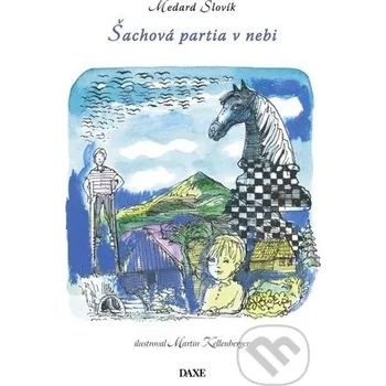 Šachová partia v nebi - Medard Slovík Daxe
