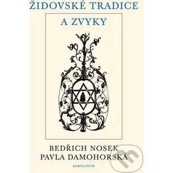 Kniha Židovské tradice a zvyky - Bedřich Nosek, Pavla Damohorská Karolinum