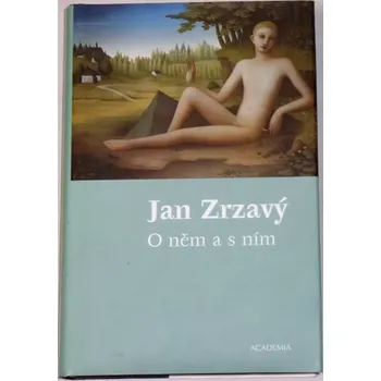 Literární biografie Jan Zrzavý - O něm a s ním