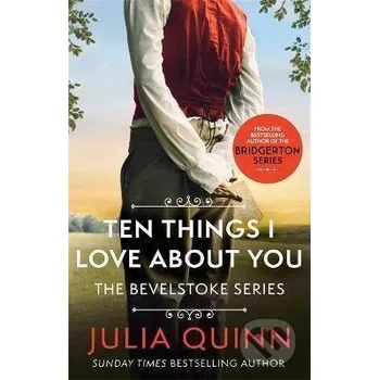 Ten Things I Love About You - Julia Quinn Little, Brown