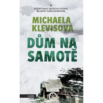 Kniha Dům na samotě - Michaela Klevisová Motto