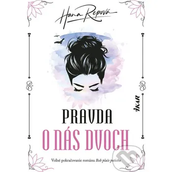 Kniha Pravda o nás dvoch - Hana Repová Ikar