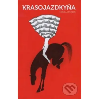 Krasojazdkyňa - Uršuľa Kovalyk Divadlo bez domova