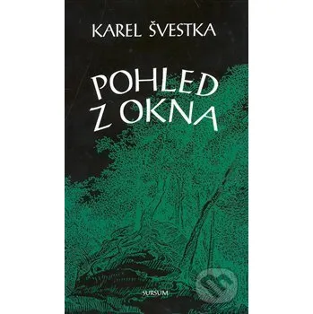 Kniha Pohled z okna - Karel Švestka Sursum