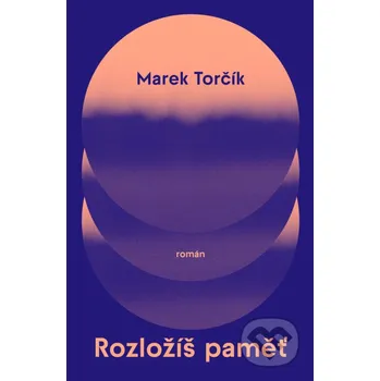 Kniha Rozložíš paměť - Marek Torčík Paseka