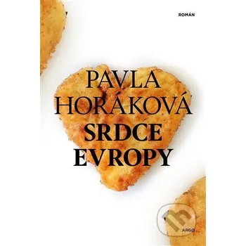 Kniha Srdce Evropy - Pavla Horáková Argo
