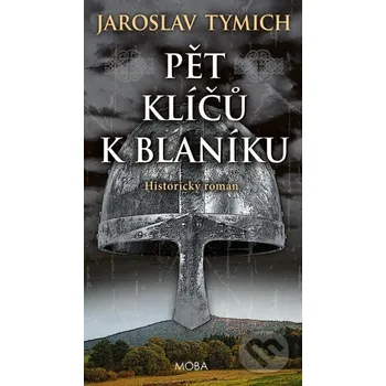 Kniha Pět klíčů k Blaníku - Jaroslav Tymich Moba