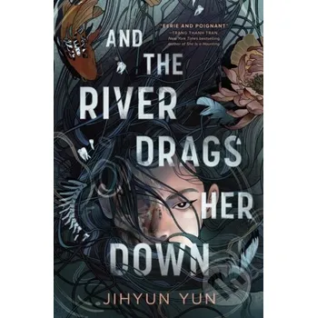 And the River Drags Her Down - Jihyun Yun Oneworld Publications