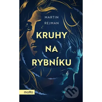 Kniha Kruhy na rybníku - Martin Rejman Motto
