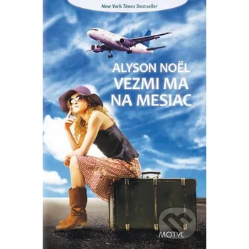 Vezmi ma na mesiac - Alyson Noel Motýľ