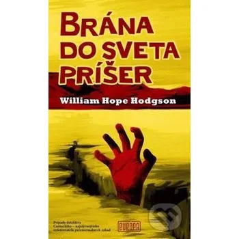 Brána do sveta príšer - William Hope Hodgson Európa