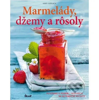 Marmelády, džemy a rôsoly - Hans Gerlach Ikar