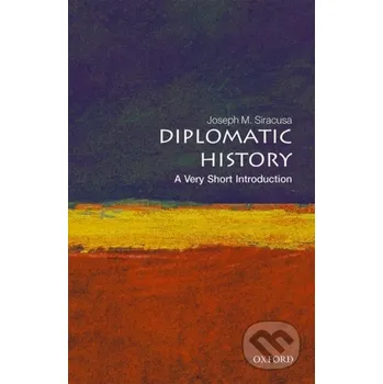Cizojazyčná kniha Diplomatic History - Siracusa, Joseph M. (Professor of Political History and International Security at Curtin University, Australia)