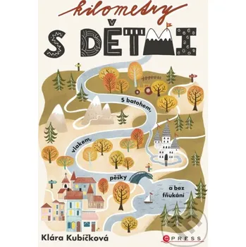Kniha Kilometry s dětmi - Klára Kubíčková CPRESS