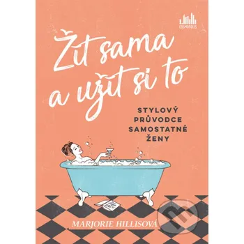 Kniha Žít sama a užít si to - Marjorie Hillis Grada