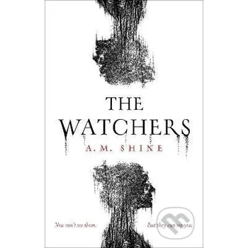 The Watchers - M. A. Shine Bloomsbury
