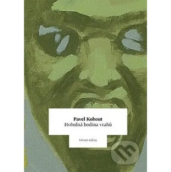 Hvězdná hodina vrahů - Pavel Kohout Větrné mlýny