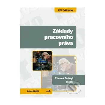 Encyklopedie Základy pracovního práva - Tereza Erényi Key publishing