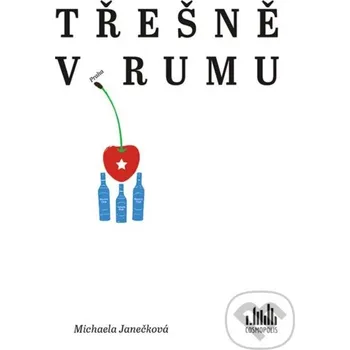 Třešně v rumu - Michaela Janečková Grada (2022) [E-kniha]