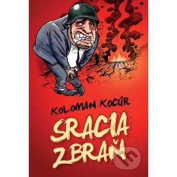 Kniha Sracia zbraň - Koloman Kocúr Slovart