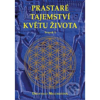 Kniha Prastaré tajemství květu života - sv.1 - Drunvalo Melchizedek Pragma