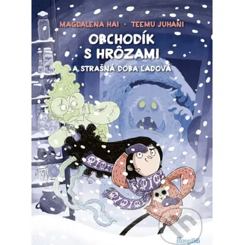 Kniha Obchodík s hrôzami 3: Strašná doba ľadová - Magdalena Hai, Teemu Juhani (ilustrátor) Stonožka