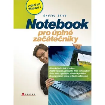 Notebook pro úplné začátečníky - vydání pro Windows 7 - Ondřej Bitto Computer Press