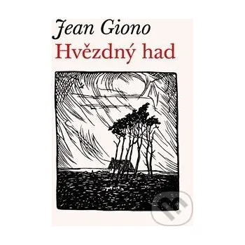 Hvězdný had - Jean Giono Malvern