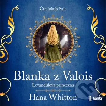 Blanka z Valois – Levandulová princezna - Hana Whitton Témbr