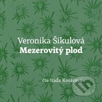 Mezerovitý plod - Veronika Šikulová Větrné mlýny