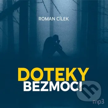 Doteky bezmoci - Roman Cílek Tebenas