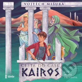 Cesta do času Kairos - Vojtěch Mišura Témbr