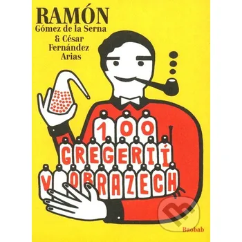 Poezie 100 gregérií v obrazech - Ramón Gómez de la Serna Baobab