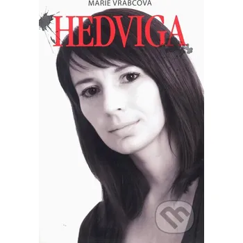 Literární biografie Hedviga - Marie Vrabcová LOAR