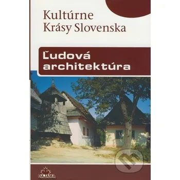 Cestování Ľudová architektúra - Viera Dvořáková DAJAMA