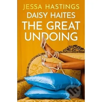 Daisy Haites: The Great Undoing - Jessa Hastings Orion