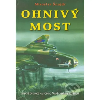 Technika Ohnivý most - Miroslav Šnajdr Nakladatelství Jana Piszkiewicze