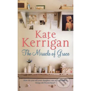 The Miracle of Grace - Kate Kerrigan Pan Books
