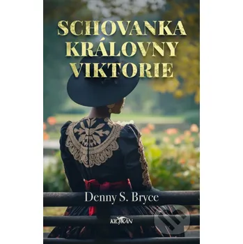 Kniha Schovanka královny Viktorie - Denny S. Bryce Alpress