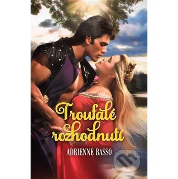 Kniha Troufalé rozhodnutí - Adrienne Basso OLDAG