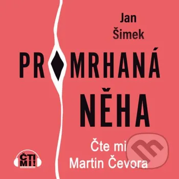 Promrhaná něha - Jan Šimek Čti mi!