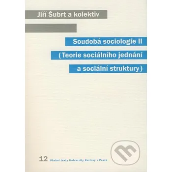 Soudobá sociologie II - Jiří Šubrt a kol. Karolinum